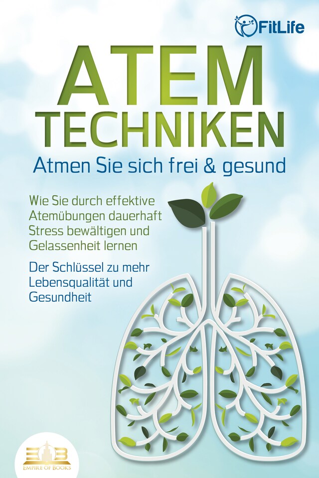 Portada de libro para ATEMTECHNIKEN - Atmen Sie sich frei & gesund: Wie Sie durch effektive Atemübungen dauerhaft Stress bewältigen und Gelassenheit lernen - Der Schlüssel zu mehr Lebensqualität und Gesundheit