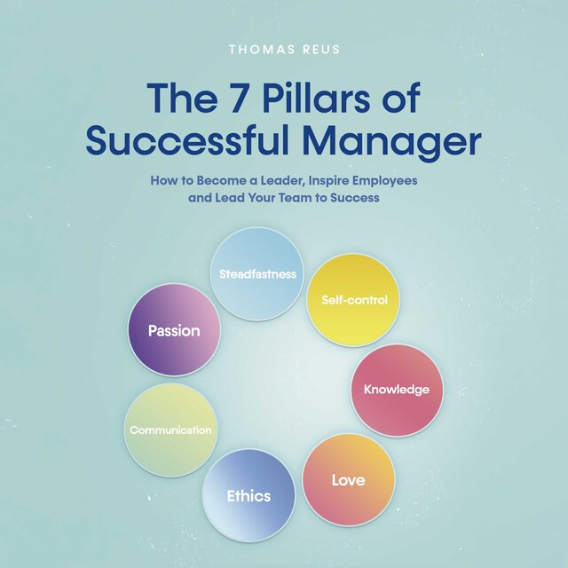 Buchcover für The 7 Pillars of Successful Manager How to Become a Leader, Inspire Employees and Lead Your Team to Success