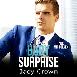 CEO Baby Surprise: One-Night-Stand mit Folgen (Unexpected Love Stories) als Hörbuch