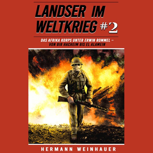 Book cover for Landser im Weltkrieg 2: Das Afrika Korps unter Erwin Rommel – Von Bir Hacheim bis El Alamein (Landser im Weltkrieg – Erlebnisberichte in Romanheft-Länge, Band 2)