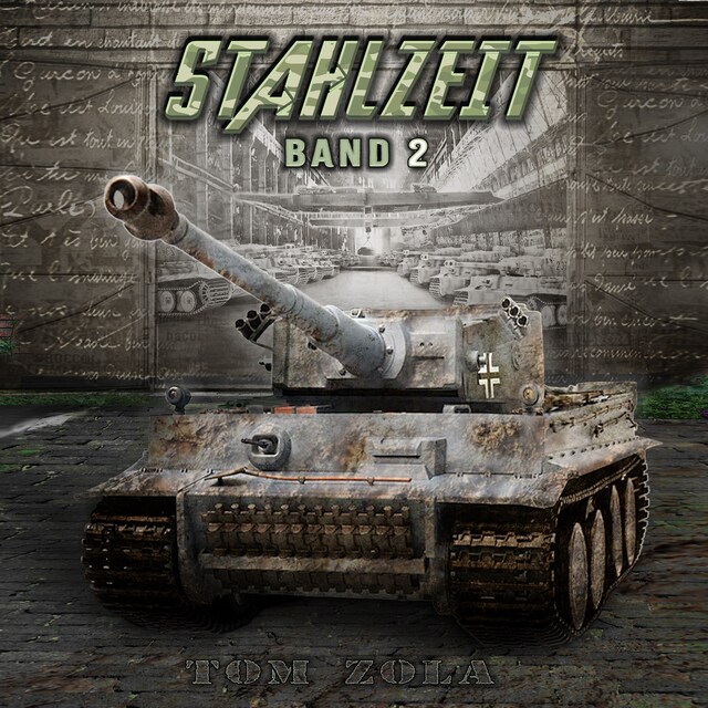 Book cover for STAHLZEIT Band 2: "Die Ostfront brennt!" – Der andere 2. Weltkrieg (Stahlzeit - Alternativweltgeschichte über einen anderen 2. Weltkrieg)