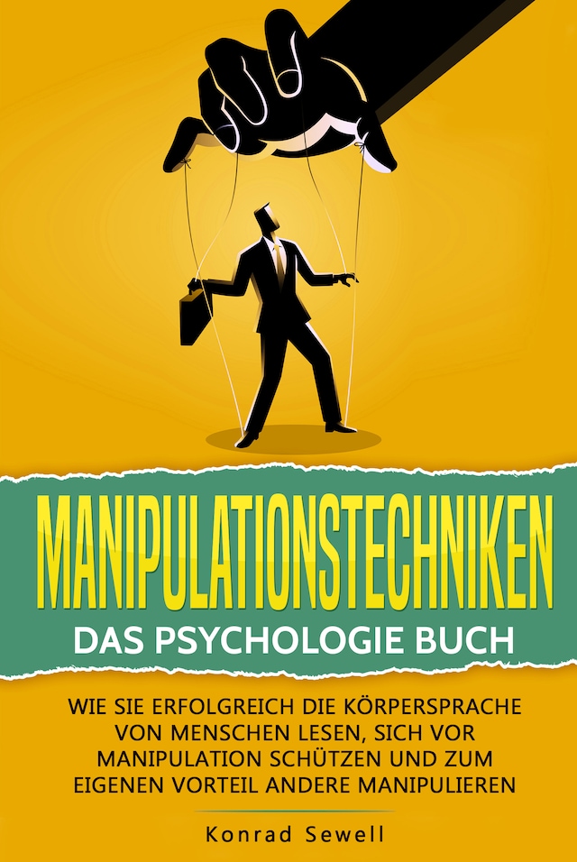 Buchcover für Manipulationstechniken: Das Psychologie Buch - Wie Sie erfolgreich die Körpersprache von Menschen lesen, sich vor Manipulation schützen und zum eigenen Vorteil andere manipulieren