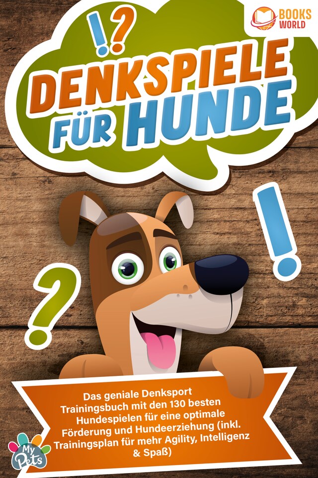 Buchcover für Denkspiele für Hunde: Das geniale Denksport Trainingsbuch mit den 130 besten Hundespielen für eine optimale Förderung und Hundeerziehung (inkl. Trainingsplan für Agility, Intelligenz & Spaß)