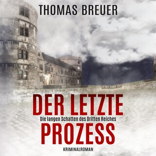 Der letzte Prozess – Die langen Schatten des Dritten Reiches: Ein Fall für Fabian Heller und Stefan Lenz (historischer Paderborn Krimi) als Hörbuch