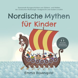 Nordische Mythen für Kinder: Spannende Kurzgeschichten von Göttern und Helden der nordischen Mythologie kindgerecht und modern erzählt als Hörbuch