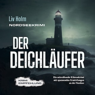 Nordseekrimi Der Deichläufer: Ein mitreißender Küstenkrimi mit spannenden Ermittlungen an der Nordsee - Krimi Empfehlung als Hörbuch