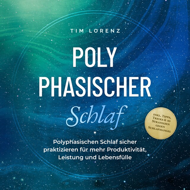 Portada de libro para Polyphasischer Schlaf: Polyphasischen Schlaf sicher praktizieren für mehr Produktivität, Leistung und Lebensfülle - inkl. Tipps, Tricks & 10 Strategien gegen Schlafmangel