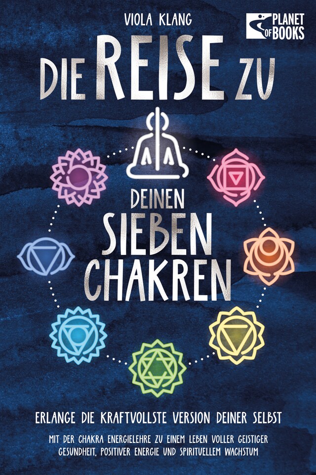 Portada de libro para Die Reise zu deinen sieben Chakren: Mit der Chakra Energielehre zu einem Leben voller geistiger Gesundheit, positiver Energie und spirituellem Wachstum