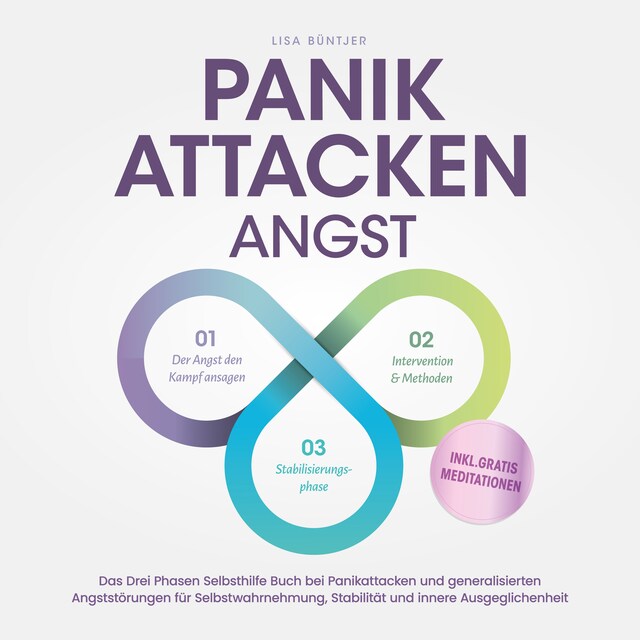 Bogomslag for Panikattacken Angst: Das Drei Phasen Selbsthilfe Buch bei Panikattacken und generalisierten Angststörungen für mehr Skalierung, Selbstwahrnehmung und Stabilität - inkl. Meditationsaudio und Rezepten