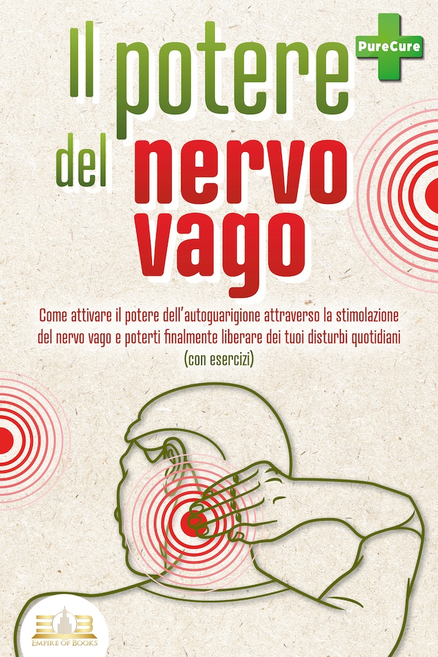 Book cover for Il potere del nervo vago: Come attivare il potere dell'autoguarigione attraverso la stimolazione del nervo vago e poterti finalmente liberare dei tuoi disturbi quotidiani (con esercizi)