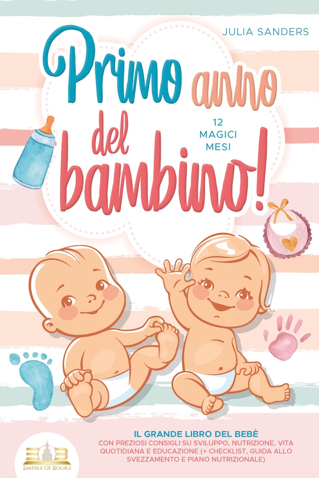 Book cover for Primo anno del bambino! 12 magici mesi: Il grande libro del bebè con preziosi consigli su sviluppo, nutrizione, vita quotidiana e educazione (+ checklist, guida allo svezzamento e piano nutrizionale)