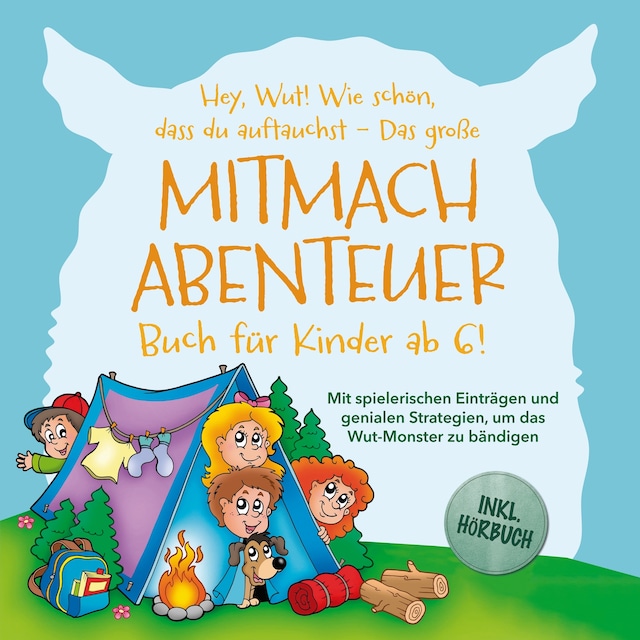 Book cover for Das große Wut-Mitmachabenteuer für kleine Helden ab 6! Mit spielerischen Einträgen und genialen Strategien, um das Wut-Monster zu bändigen und die verborgene Stärke zu entfesseln - inkl. Hörbuch