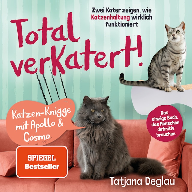 Book cover for Total verkatert! Katzen-Knigge mit Apollo & Cosmo: Zwei Kater zeigen, wie Katzenhaltung wirklich funktioniert - das einzige Handbuch, das Menschen definitiv brauchen