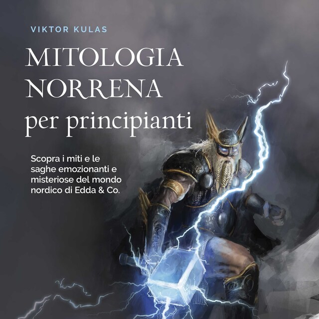 Book cover for Mitologia norrena per principianti: Scopra i miti e le saghe emozionanti e misteriose del mondo nordico di Edda & Co.