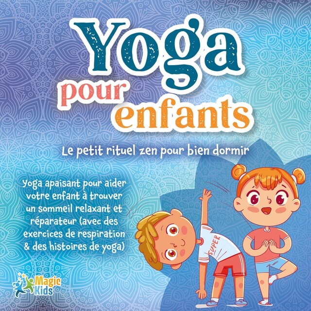 Book cover for Yoga pour enfants - Le petit rituel zen pour bien dormir: Yoga apaisant pour aider votre enfant a trouver un sommeil realxant et réparateur (avec des exercices de respiration & des histoires de yoga)