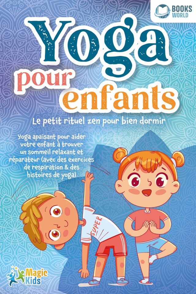 Book cover for Yoga pour enfants - Le petit rituel zen pour bien dormir: Yoga apaisant pour aider votre enfant a trouver un sommeil realxant et réparateur (avec des exercices de respiration & des histoires de yoga)