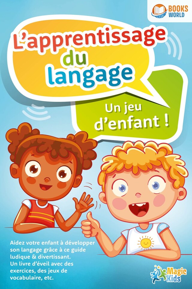 Book cover for L'apprentissage du langage - Un jeu d'enfant: Aidez votre enfant à développer son langage grâce à ce guide ludique & divertissant