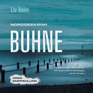 Nordseekrimi Buhne: Ein mitreißender Küstenkrimi mit spannenden Ermittlungen an der Nordsee - Krimi Empfehlung als Hörbuch