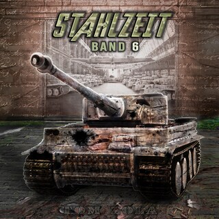 STAHLZEIT Band 6: "Raketenkrieg" – Der andere 2. Weltkrieg (Stahlzeit - Alternativweltgeschichte über einen anderen 2. Weltkrieg) als Hörbuch
