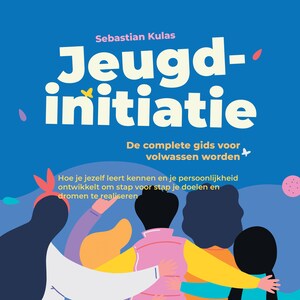 Jeugdinitiatie - De complete gids voor volwassen worden: Hoe je jezelf leert kennen en je persoonlijkheid ontwikkelt om stap voor stap je doelen en dromen te realiseren - luisterboek