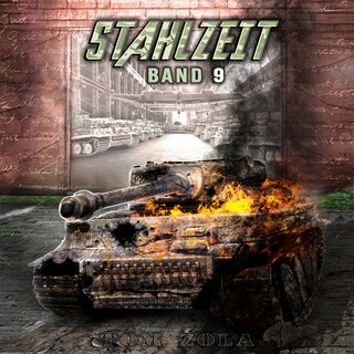 STAHLZEIT Band 9: "Der totale Krieg" – Der andere 2. Weltkrieg (Stahlzeit - Alternativweltgeschichte über einen anderen 2. Weltkrieg, Band 9) als Hörbuch