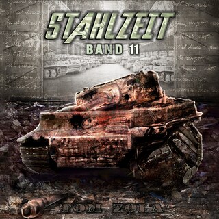 STAHLZEIT Band 11: "Zeitenwende" – Der andere 2. Weltkrieg (Stahlzeit - Alternativweltgeschichte über einen anderen 2. Weltkrieg, Band 11) als Hörbuch