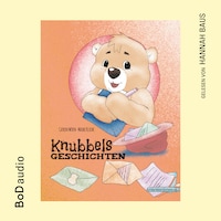 Knubbels Geschichten (Ungekürzt)