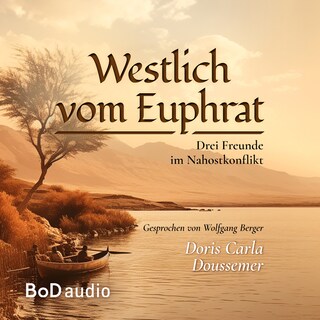 Westlich vom Euphrat (Ungekürzt) als Hörbuch