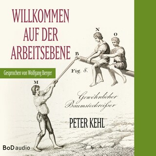 Willkommen auf der Arbeitsebene (Ungekürzt) als Hörbuch