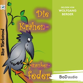 Die Krähenzauberfeder (Ungekürzt) als Hörbuch