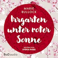 Irrgarten unter roter Sonne (Ungekürzt)