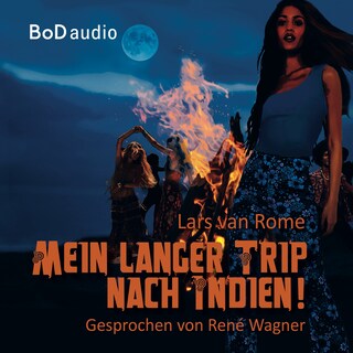 Mein langer Trip nach Indien (Ungekürzt) als Hörbuch