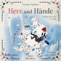 Das Herz - Herz und Hände, Teil 1 (Ungekürzt)