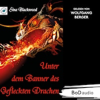 Unter dem Banner des Gefleckten Drachen (Ungekürzt)