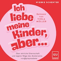 Ich liebe meine Kinder, aber ...