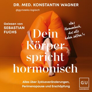 Dein Körper spricht hormonisch als Hörbuch