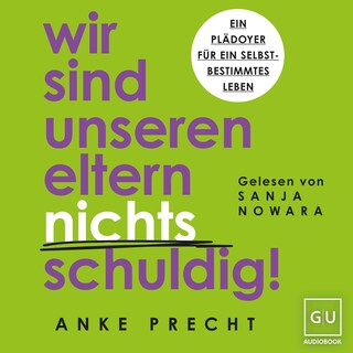 Wir sind unseren Eltern nichts schuldig! als Hörbuch