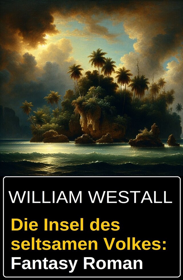 Buchcover für Die Insel des seltsamen Volkes: Fantasy Roman