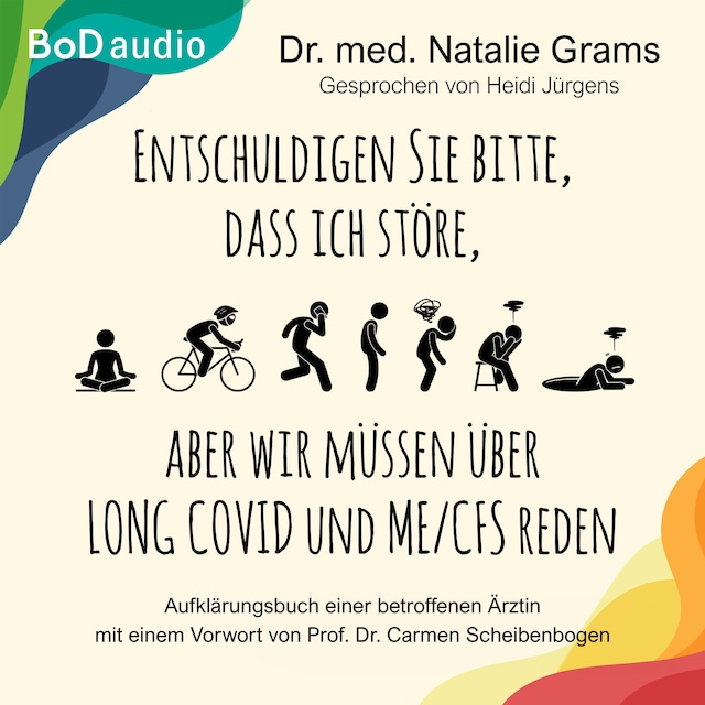 Buchcover für Entschuldigen Sie bitte, dass ich störe, aber wir müssen über Long Covid und Me/Cfs reden - Aufklärungsbuch einer betroffenen Ärztin (Ungekürzt)