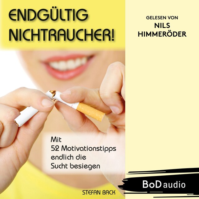 Okładka książki dla Endgültig Nichtraucher! - Mit 52 Motivationstipps endlich die Sucht besiegen (Ungekürzt)