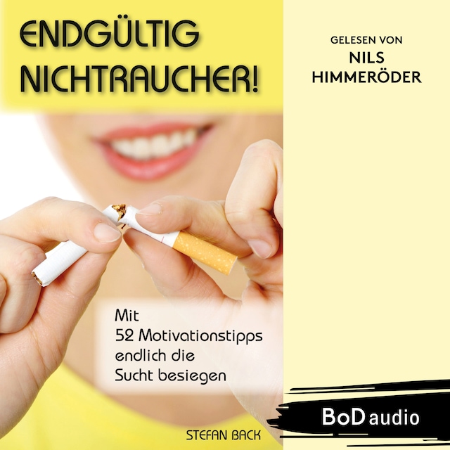 Portada de libro para Endgültig Nichtraucher! - Mit 52 Motivationstipps endlich die Sucht besiegen (Ungekürzt)