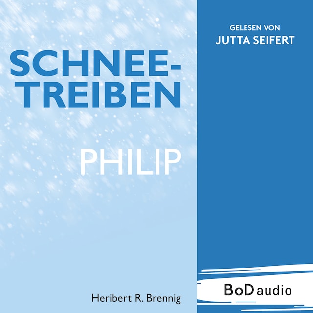 Bogomslag for Schneetreiben - Philip (Ungekürzt)