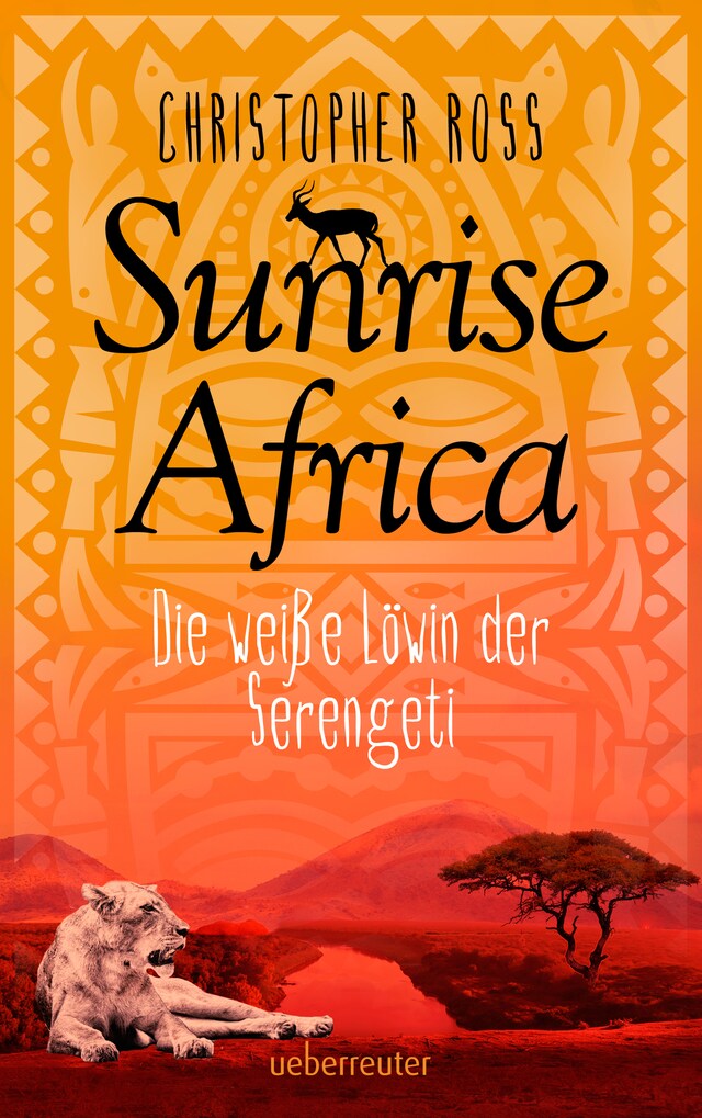 Couverture de livre pour Sunrise Africa - Die weiße Löwin der Serengeti (Bd. 1)