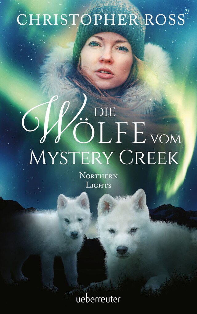 Copertina del libro per Northern Lights - Die Wölfe vom Mystery Creek (Northern Lights, Bd. 3)