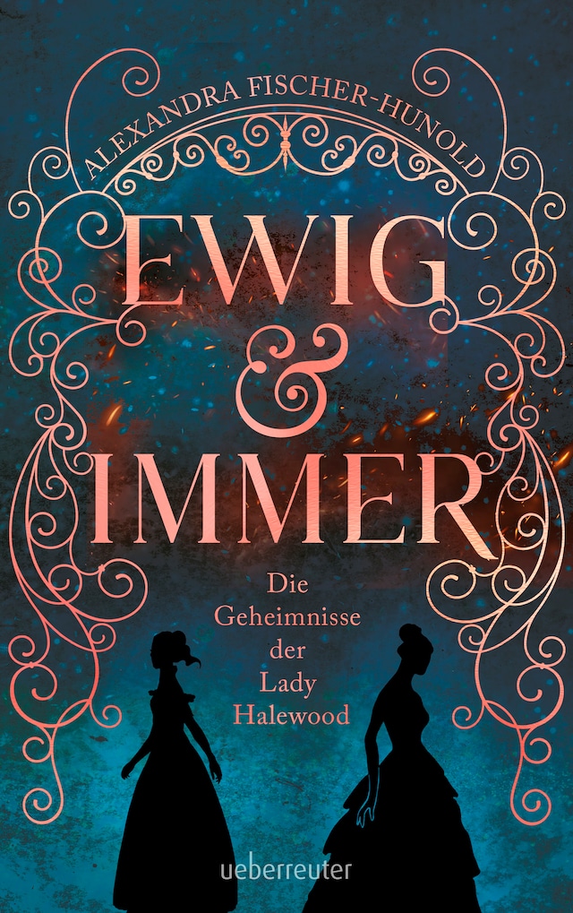 Bokomslag för Ewig & Immer - Die Geheimnisse der Lady Halewood