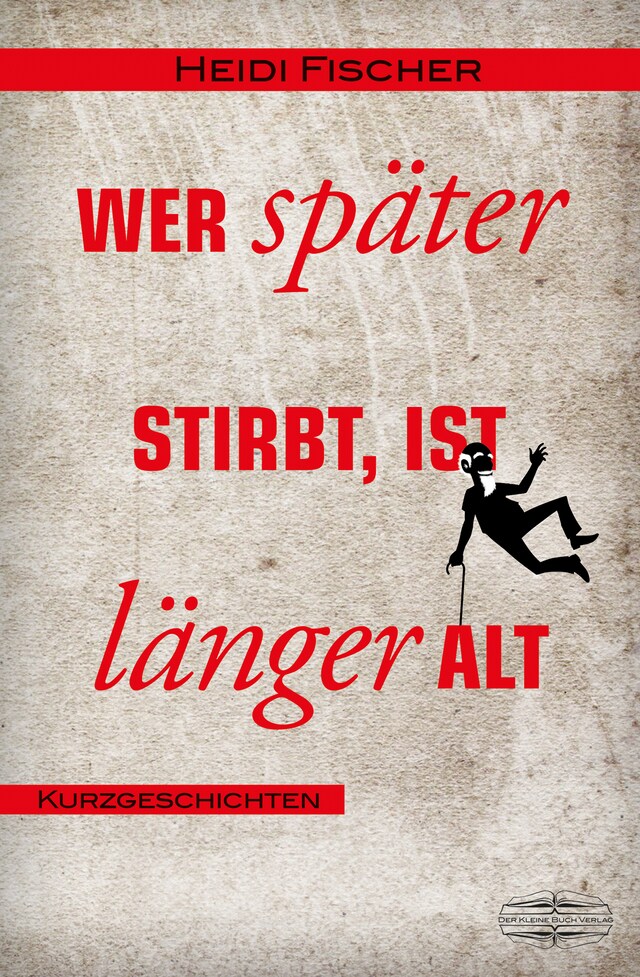 Book cover for Wer später stirbt, ist länger alt