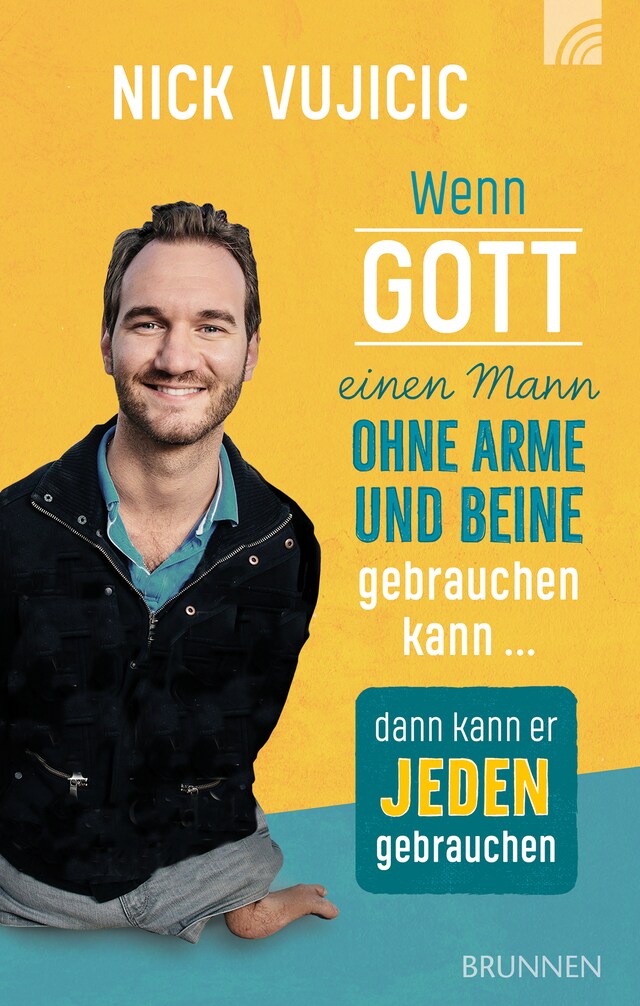 Buchcover für Wenn Gott einen Mann ohne Arme und Beine gebrauchen kann, dann kann er jeden gebrauchen