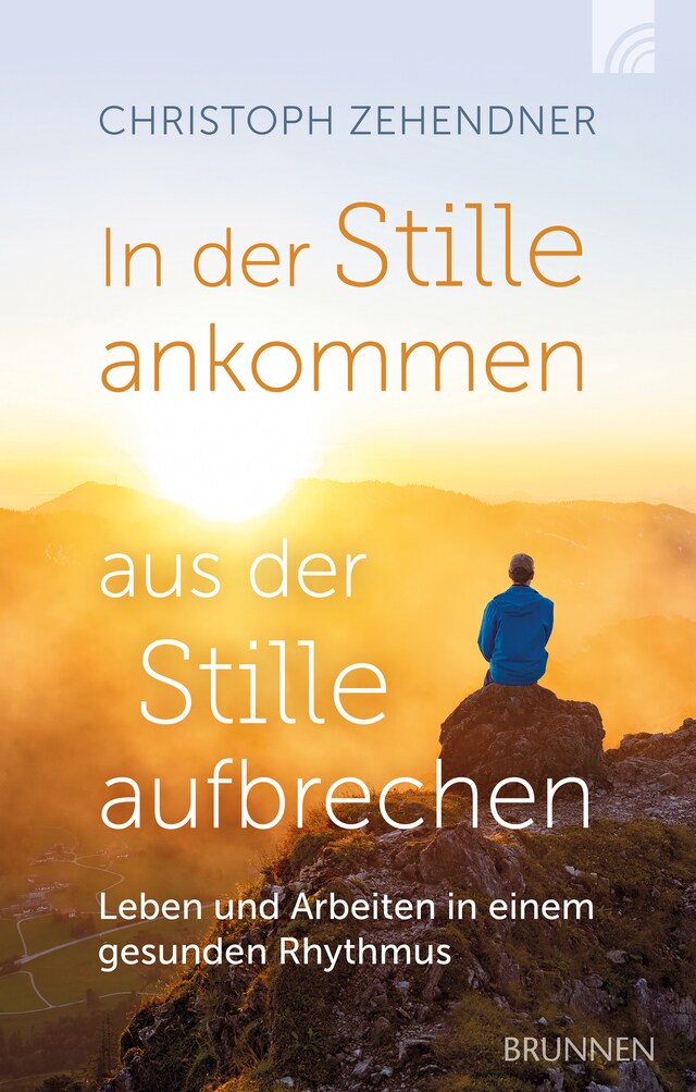 Kirjankansi teokselle In der Stille ankommen - aus der Stille aufbrechen