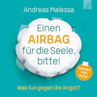 Einen Airbag für die Seele, bitte! als Hörbuch