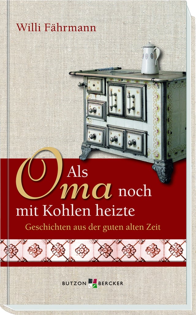 Book cover for Als Oma noch mit Kohlen heizte
